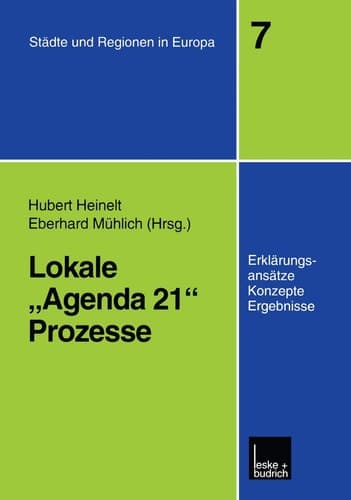 Lokale „Agenda 21“-Prozesse Erklärungsansätze, Konzepte und Ergebnisse