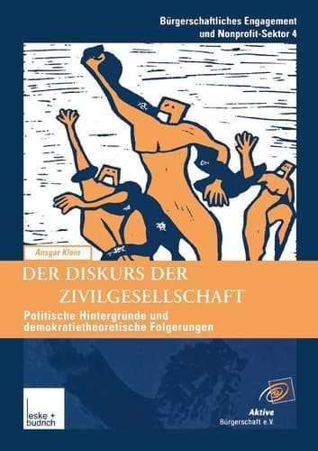 Der Diskurs der Zivilgesellschaft Politische Kontexte und demokratietheoretische Bezüge der neueren Begriffsverwendung