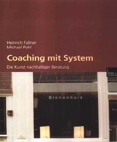 Coaching mit System Die Kunst nachhaltiger Beratung
