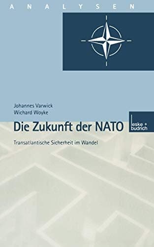 Die Zukunft der NATO: Transatlantische Sicherheit im Wandel (Analysen) (German Edition)