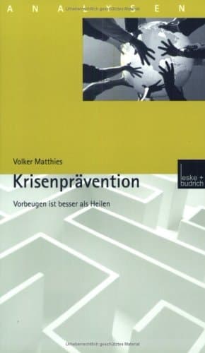 Krisenprävention Vorbeugen ist besser als Heilen