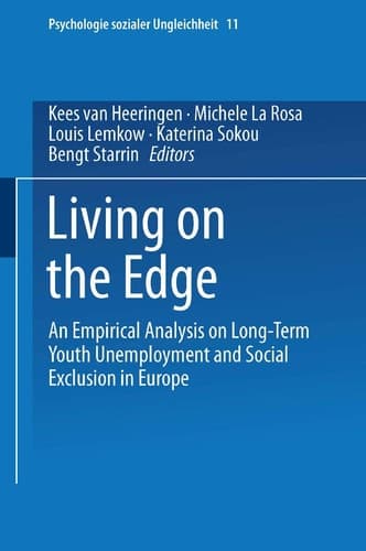 Living on the Edge: An Empirical Analysis on Long-Term Youth Unemployment and Social Exclusion in Europe (Psychologie sozialer Ungleichheit, 11)