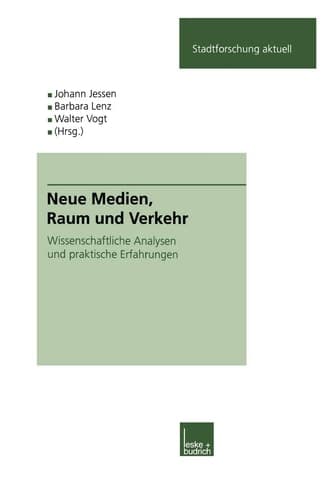 Neue Medien, Raum und Verkehr: Wissenschaftliche Analysen und praktische Erfahrungen (Stadtforschung aktuell, 79) (German Edition)