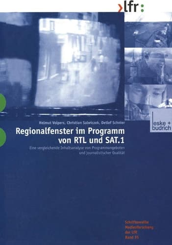 Regionalfenster im Programm von RTL und SAT.1: Eine vergleichende Inhaltsanalyse von Programmangeboten und journalistischer Qualität (Schriftenreihe ... für Medien in NRW, 35) (German Edition)