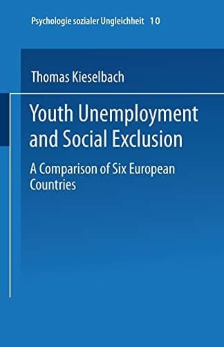 Youth Unemployment and Social Exclusion: Comparison of Six European Countries (Psychologie sozialer Ungleichheit, 10) (German Edition)