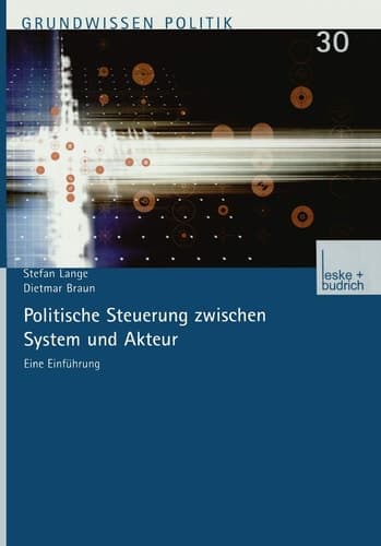Politische Steuerung zwischen System und Akteur Eine Einführung