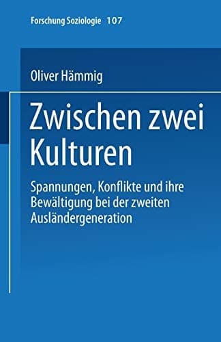 Zwischen zwei Kulturen Spannungen Konflikte und ihre Bewältigung bei der zweiten Ausländergeneration