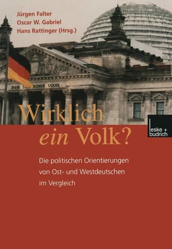 Wirklich ein Volk?: Die politischen Orientierungen von Ost- und Westdeutschen im Vergleich (German Edition)