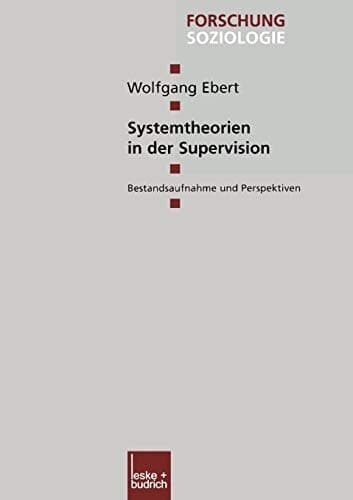 Systemtheorien in der Supervision Bestandsaufnahme und Perspektiven