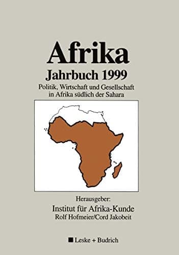 Afrika Jahrbuch 1999 Politik, Wirtschaft und Gesellschaft in Afrika südlich der Sahara