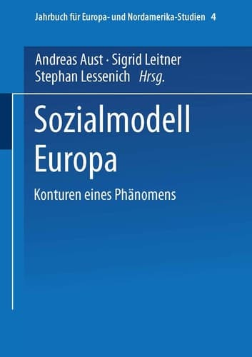 Sozialmodell Europa: Konturen eines Phänomens (Jahrbuch für Europa- und Nordamerika-Studien, 4) (German Edition)