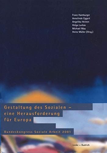 Gestaltung des Sozialen — eine Herausforderung für Europa Bundeskongress Soziale Arbeit 2001