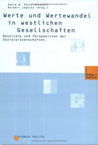 Werte und Wertewandel in westlichen Gesellschaften Resultate und Perspektiven der Sozialwissenschaften