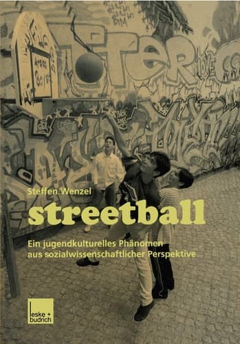 Streetball: Ein jugendkulturelles Phänomen aus sozialwissenschaftlicher Perspektive (German Edition)