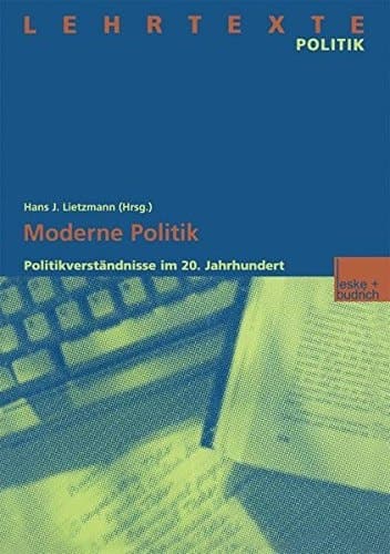 Moderne Politik: Politikverständnisse im 20. Jahrhundert (German Edition)