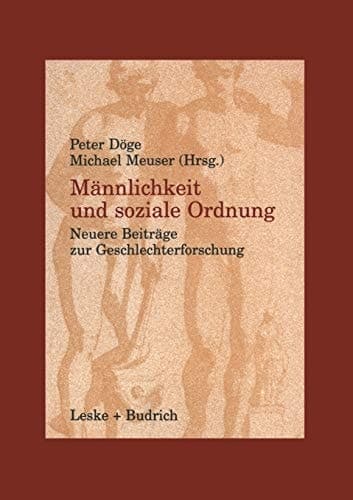 Männlichkeit und soziale Ordnung: Neuere Beiträge zur Geschlechterforschung (German Edition)