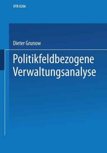 Politikfeldbezogene Verwaltungsanalyse ein Studienbuch