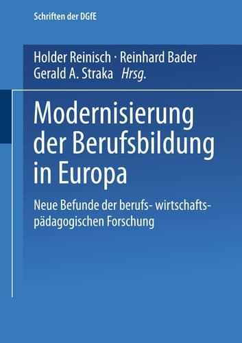 Modernisierung der Berufsbildung in Europa Neue Befunde wirtschafts- und berufspädagogischer Forschung