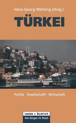 Türkei: Politik ― Gesellschaft ― Wirtschaft (Der Bürger im Staat, 4) (German Edition)