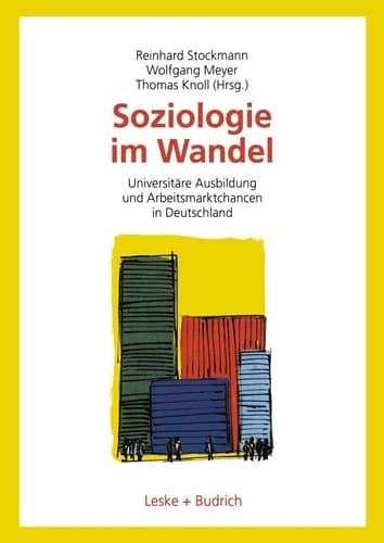Soziologie im Wandel: Universitäre Ausbildung und Arbeitsmarktchancen in Deutschland (German Edition)