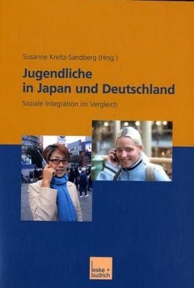 Jugendliche in Japan und Deutschland Soziale Integration im Vergleich