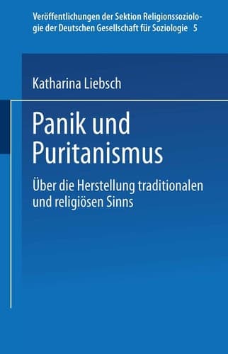 Panik und Puritanismus Über die Herstellung traditionalen und religiösen Sinns