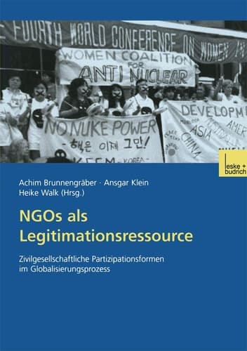 NGOs als Legitimationsressource: Zivilgesellschaftliche Partizipationsformen im Globalisierungsprozess (German Edition)