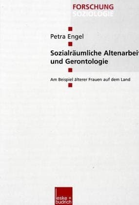 Sozialräumliche Altenarbeit und Gerontologie Am Beispiel älterer Frauen auf dem Land