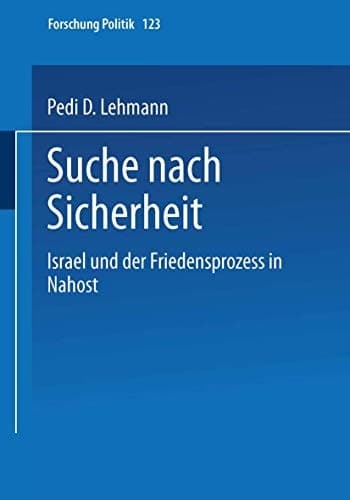 Suche nach Sicherheit Israel und der Friedensprozeß in Nahost