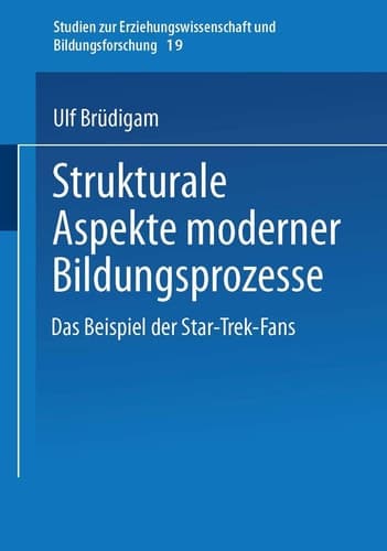 Strukturale Aspekte moderner Bildungsprozesse Das Beispiel der Star-Trek-Fans