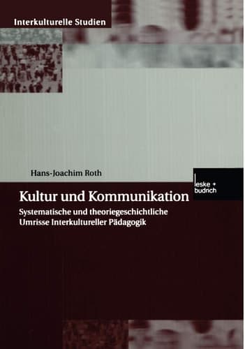 Kultur und Kommunikation Systematische und theoriegeschichtliche Umrisse Interkultureller Pädagogik