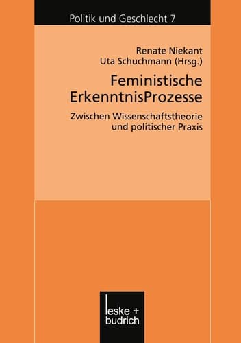 Feministische ErkenntnisProzesse Zwischen Wissenschaftstheorie und politischer Praxis