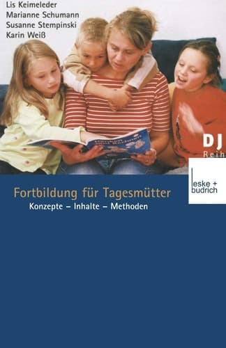 Fortbildung für Tagesmütter Konzepte — Inhalte — Methoden