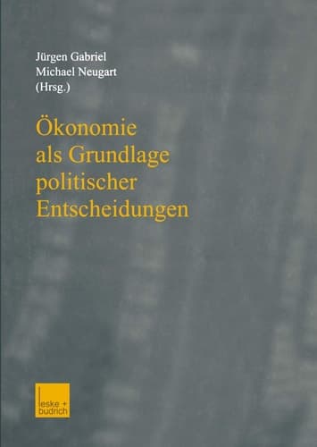 Ökonomie als Grundlage politischer Entscheidungen Essays on Growth, Labor Markets, and European Integration in Honor of Michael Bolle