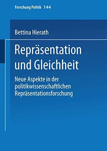 Repräsentation und Gleichheit Neue Aspekte in der politikwissenschaftlichen Repräsentationsforschung