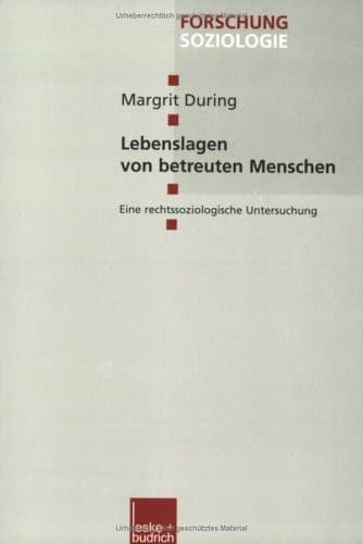 Lebenslagen von betreuten Menschen Eine rechtssoziologische Untersuchung