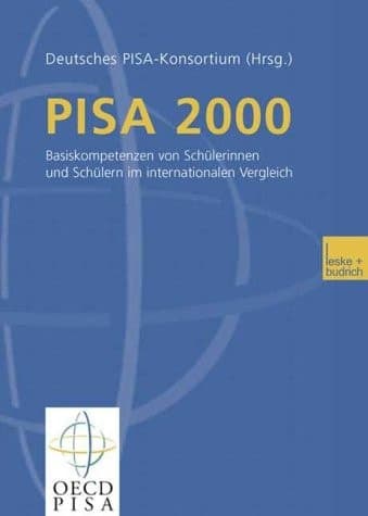 PISA 2000 Basiskompetenzen von Schülerinnen und Schülern im internationalen Vergleich