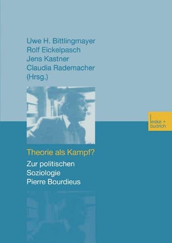 Theorie als Kampf? Zur politischen Soziologie Pierre Bourdieus