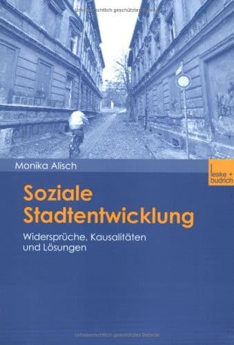 Soziale Stadtentwicklung Widersprüche, Kausalitäten und Lösungen