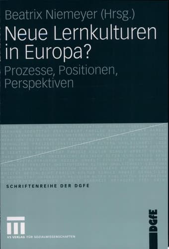 Neue Lernkulturen in Europa? Prozesse, Positionen, Perspektiven