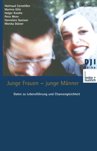 Junge Frauen ― junge Männer: Daten zu Lebensführung und Chancengleichheit Eine sekundäranalytische Auswertung (DJI - Reihe, 12) (German Edition)