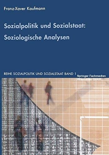 Sozialpolitik und Sozialstaat: Soziologische Analysen (German Edition)