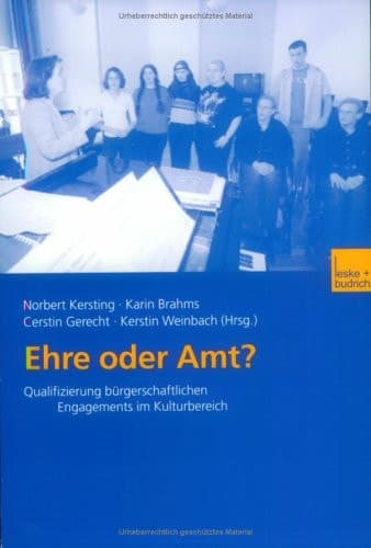 Ehre oder Amt? Qualifizierung bürgerschaftlichen Engagements im Kulturbereich