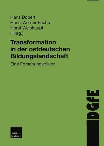 Transformation in der ostdeutschen Bildungslandschaft Eine Forschungsbilanz