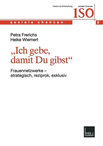 „Ich gebe, damit Du gibst“ Frauennetzwerke — strategisch, reziprok, exklusiv