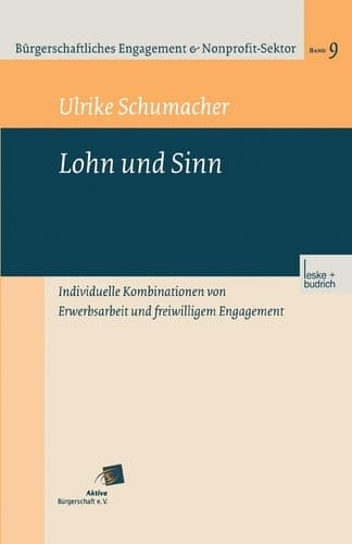 Lohn und Sinn Individuelle Kombinationen von Erwerbsarbeit und freiwilligem Engagement