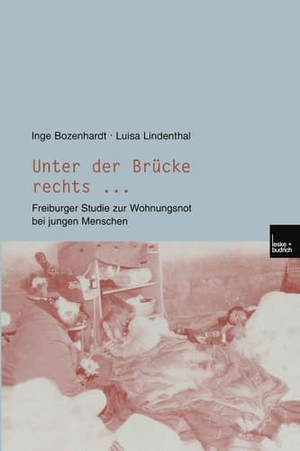 Unter der Brücke rechts ...: Freiburger Studie zur Wohnungsnot bei jungen Menschen (German Edition)