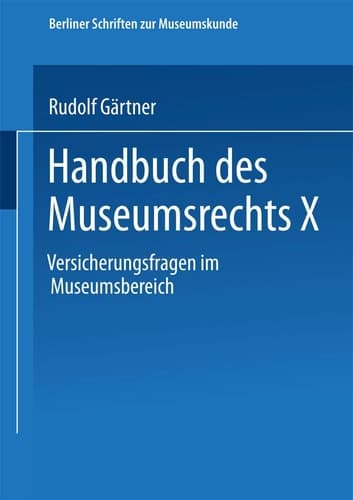 Handbuch des Museumsrechts X Versicherungsfragen im Museumsbereich