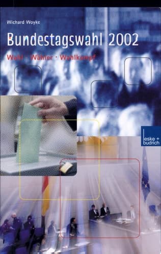 Bundestagswahl 2002 Wahlen - Wähler - Wahlkampf