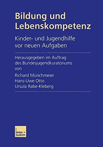 Bildung und Lebenskompetenz Kinder- und Jugendhilfe vor neuen Aufgaben